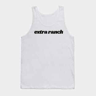 extra ranch please Tank Top